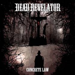 Dead Revelator : Concrete Law